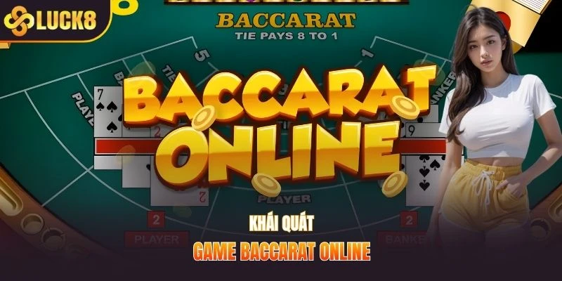 Khái quát game baccarat online
